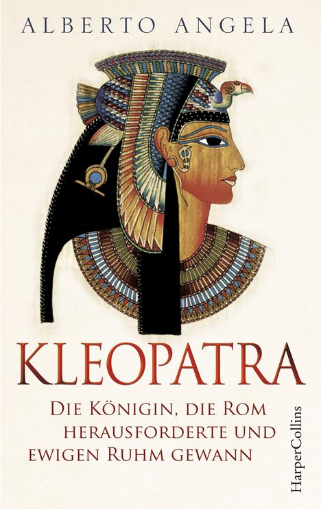 Alberto Angela: Kleopatra. Die Königin, die Rom herausforderte und ewigen Ruhm gewann, Buch