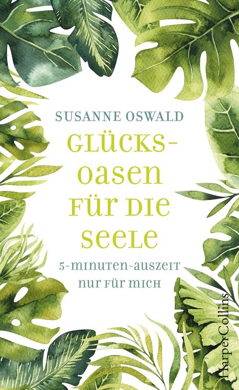 Susanne Oswald: Glücksoasen - 5-Minuten-Auszeit nur für mich, Buch