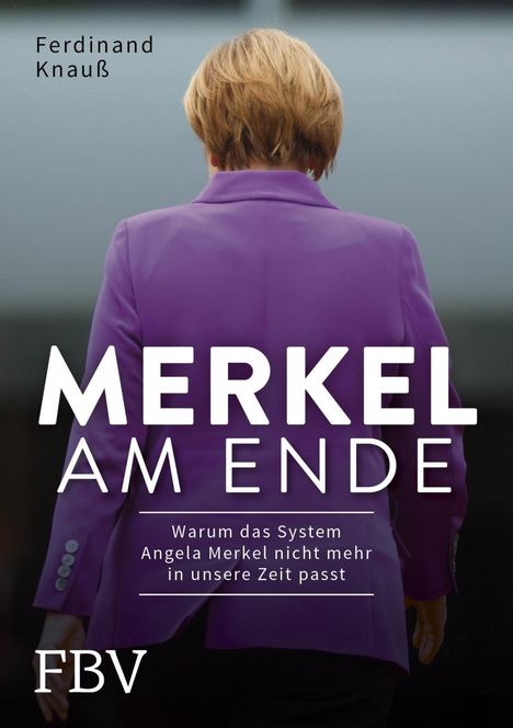 Ferdinand Knauß: Knauß, F: Merkel am Ende, Buch