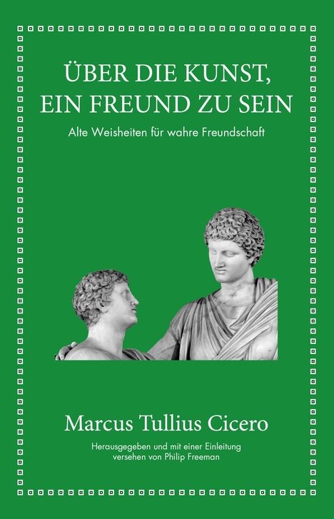 Marcus Tullius Cicero: Marcus Tullius Cicero: Über die Kunst ein Freund, Buch