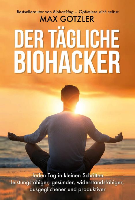 Max Gotzler: Der tägliche Biohacker, Buch