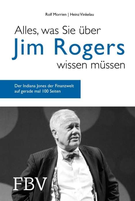 Rolf Morrien: Alles, was Sie über Jim Rogers wissen müssen, Buch