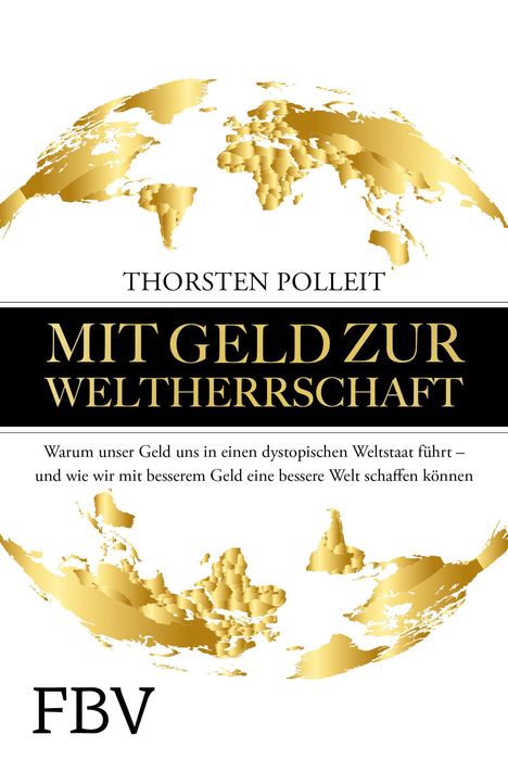 Thorsten Polleit: Polleit, T: Mit Geld zur Weltherrschaft, Buch