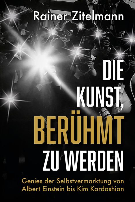 Rainer Zitelmann: Die Kunst, berühmt zu werden, Buch