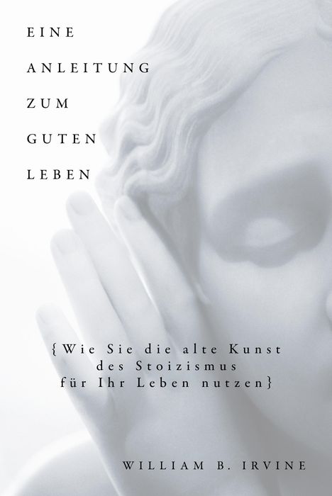 William B. Irvine: Eine Anleitung zum guten Leben, Buch