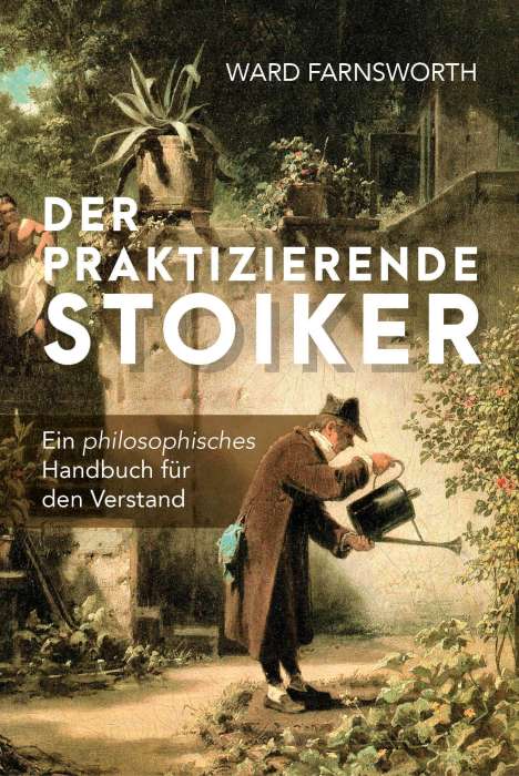 Ward Farnsworth: Der praktizierende Stoiker, Buch