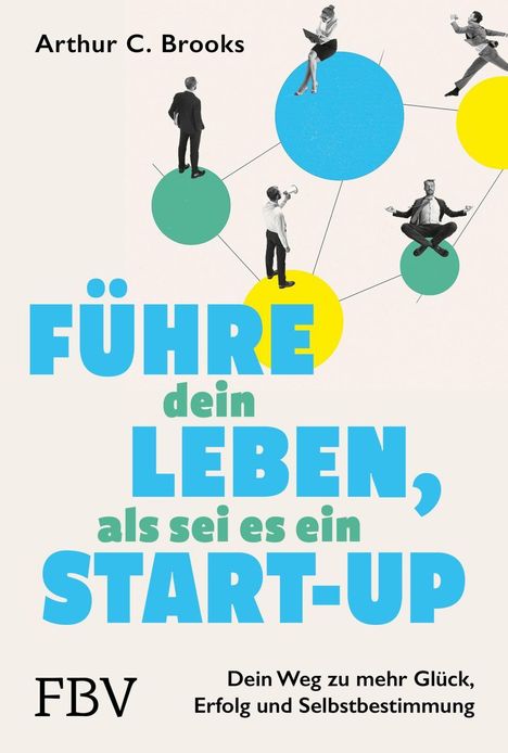 "Führe dein Leben, als sei es ein Start-up." Illustration von Menschen auf bunten Kreisen, verbunden durch Linien.