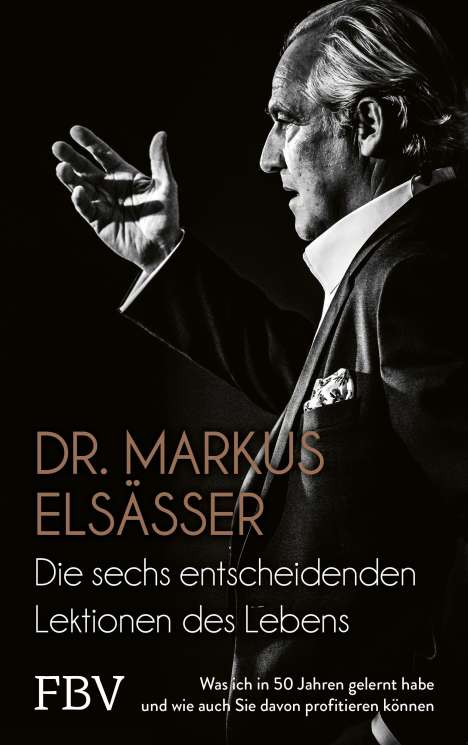 Markus Elsässer: Die sechs entscheidenden Lektionen des Lebens, Buch