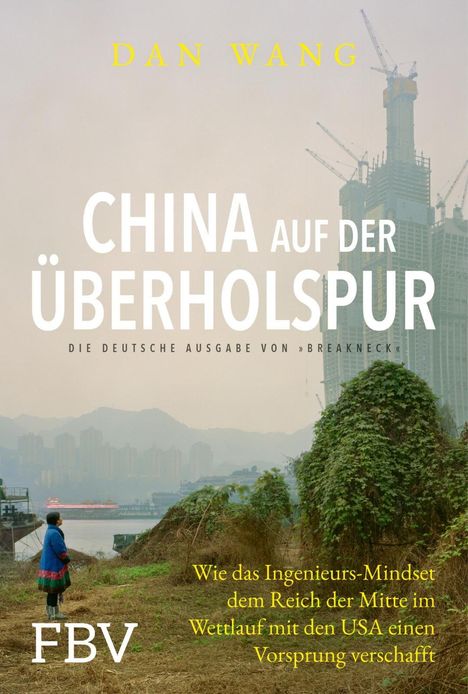 Ein Buchcover mit Baukränen und einer Frau in bunter Kleidung am Fluss; Text: "CHINA AUF DER ÜBERHOLSPUR" und "Wie das Ingenieurs-Mindset...".