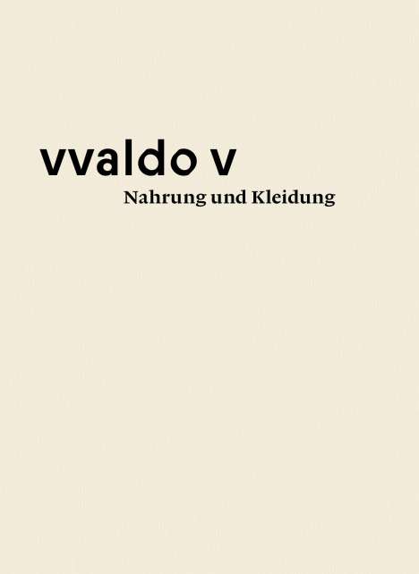 Peter Erhart: vvaldo V - Nahrung und Kleidung, Buch