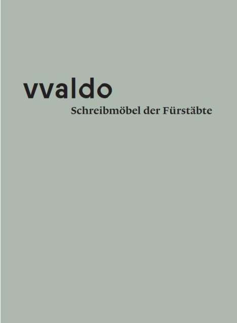 Benno Hägeli: vvaldo - Schreibmöbel der Fürstäbte, Buch