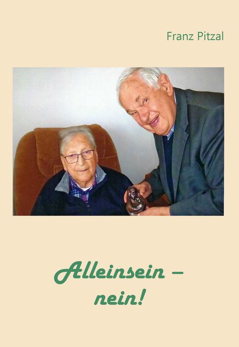 Franz Pitzal: Alleinsein - nein!, Buch