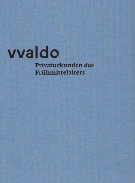 vvaldo - Privaturkunden des Frühmittelalters, Buch