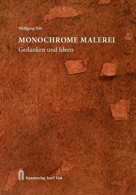 Wolfgang Ihle, Monochrome Malerei - Gedanken und Ideen, Buch