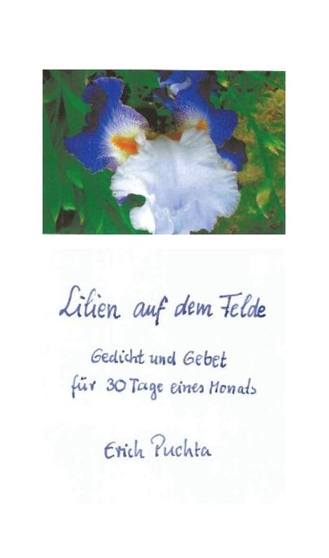 Erich Puchta: Lilien auf dem Felde - Gedicht und Gebet für 30 Tage eines Monats, Buch