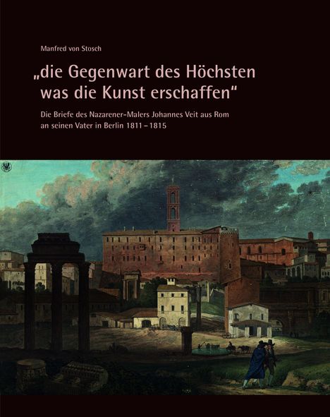 „die Gegenwart des Höchsten was die Kunst erschaffen“; Illustration einer alten Stadt mit Ruinen und Gebäuden.