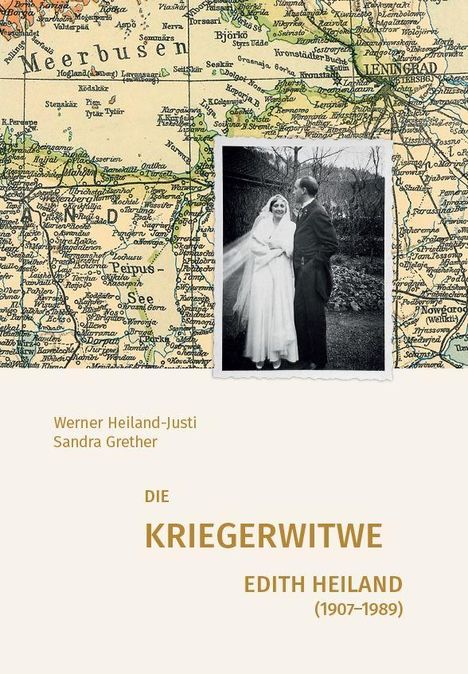 Werner Heiland-Justi: Die Kriegerwitwe Edith Heiland (1907-1989), Buch