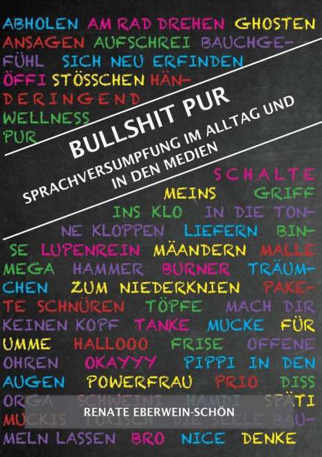 Renate Eberwein-Schön: Bullshit Pur, Buch