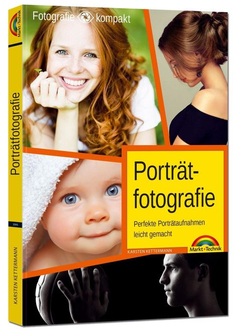 Karsten Kettermann: Porträtfotografie - Perfekte Porträtaufnahmen leicht gemacht, Buch