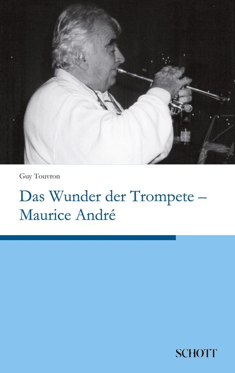 Guy Touvron: Das Wunder der Trompete ¿ Maurice André, Buch