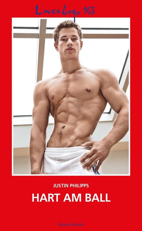 Justin Philipps: Philipps, J: Loverboys 163: Hart am Ball, Buch