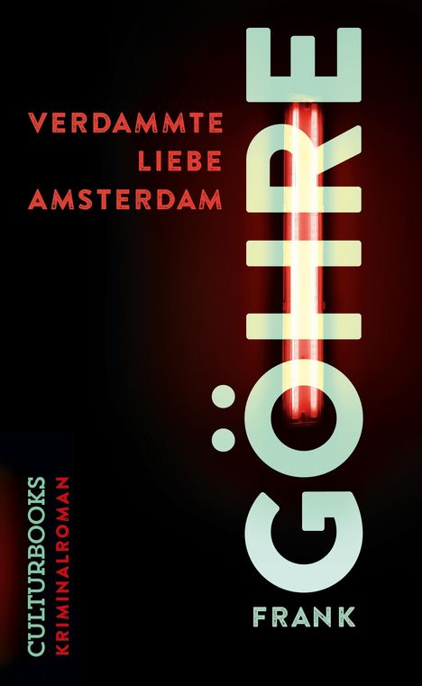 Frank Göhre: Verdammte Liebe Amsterdam, Buch