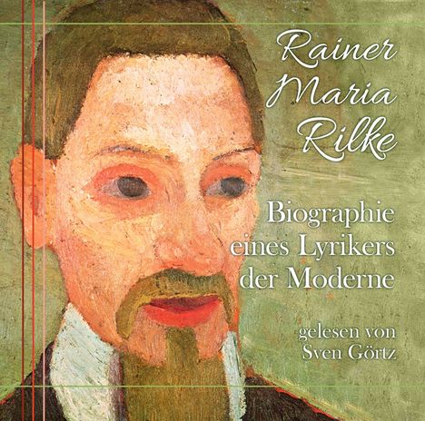 Rainer Maria Rilke-Biographie eines Lyrikers der Moderne, CD