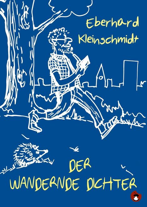 Eberhard Kleinschmidt: Kleinschmidt, E: Der wandernde Dichter, Buch