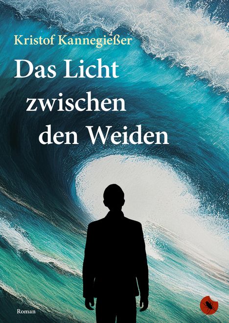 Kristof Kannegießer: Das Licht zwischen den Weiden, Buch