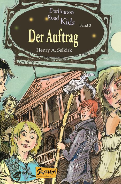 Henry A. Selkirk: Der Auftrag (Darlington Road Kids, Band 3), Buch