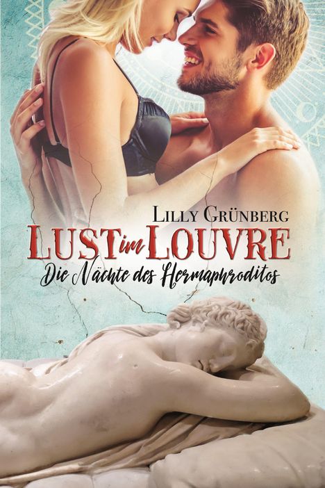 "Lilly Grünberg: Lust im Louvre. Die Nächte des Hermaphroditos." Ein Paar in Umarmung, darunter eine schlafende Skulptur.