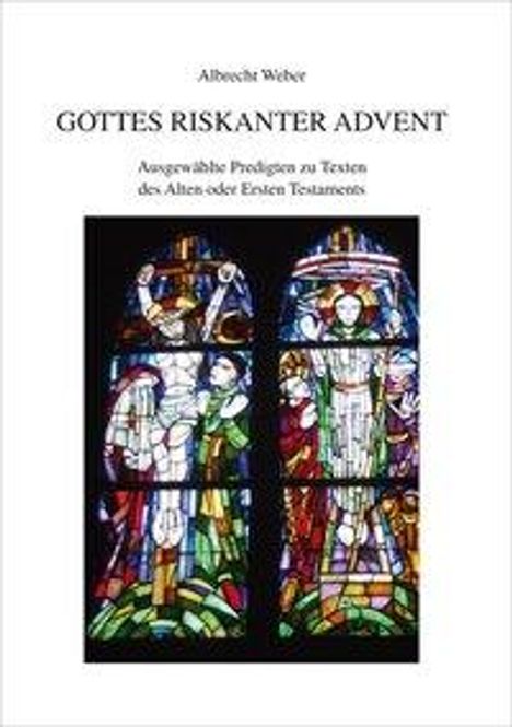 Albrecht Weber: Weber, A: Gottes riskanter Advent, Buch