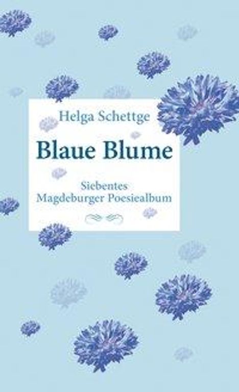 Helga Schettge: Schettge, H: Blaue Blume, Buch