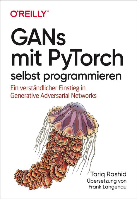 Tariq Rashid: GANs mit PyTorch selbst programmieren, Buch