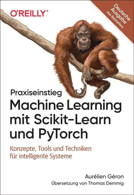 Titel: "Praxiseinstieg Machine Learning mit Scikit-Learn und PyTorch". Ein Orang-Utan auf einem Ast, O'Reilly-Logo oben links.