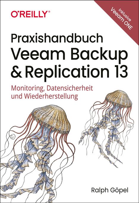 Text: Praxishandbuch Veeam Backup & Replication 13, Monitoring, Datensicherheit und Wiederherstellung. Abbildungen: Quallen.