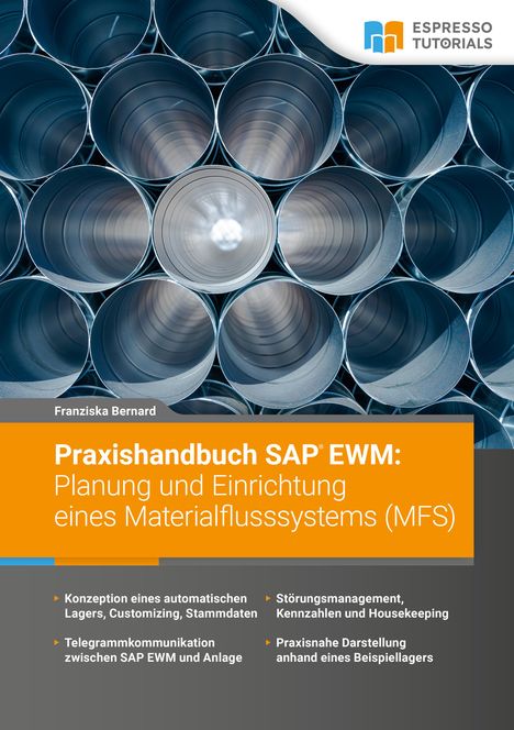 Franziska Bernard: Praxishandbuch SAP EWM: Planung und Einrichtung eines Materialflusssystems (MFS), Buch