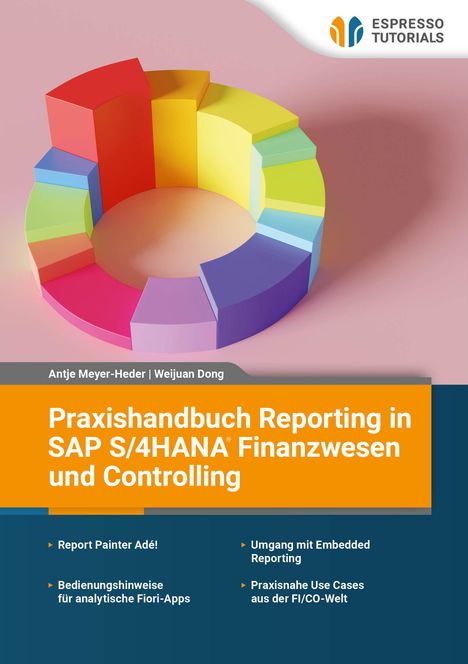 Weijuan Dong: Praxishandbuch Reporting in SAP S/4HANA Finanzwesen und Controlling, Buch