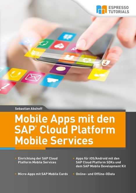 Sebastian Abshoff: Abshoff, S: Mobile Apps mit den SAP Cloud Platform Mobile Se, Buch