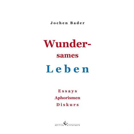 Jochen Bader: Wundersames Leben, Buch