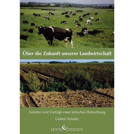 Gisbert Schalitz: Über die Zukunft unserer Landwirtschaft, Buch