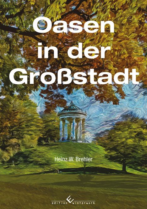 Heinz W. Brehler: Brehler, H: Oasen in der Großstadt, Buch