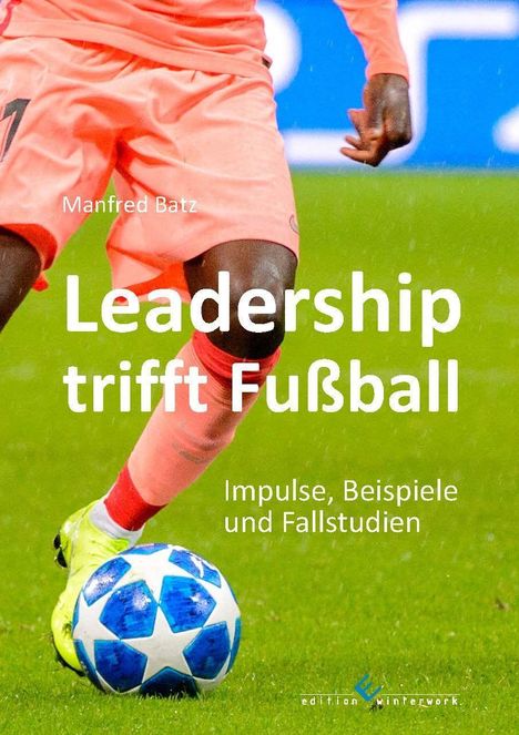 Manfred Batz: Leadership trifft Fußball, Buch