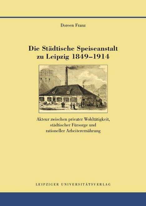 Doreen Franz: Franz, D: Städtische Speiseanstalt zu Leipzig 1849-1914, Buch