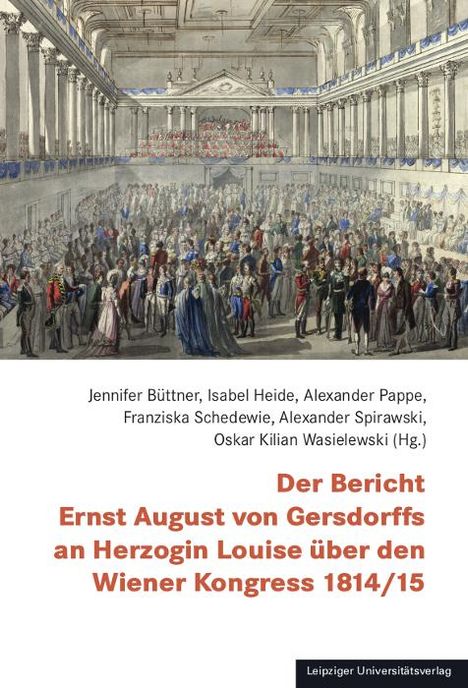 Der Bericht Ernst August von Gersdorffs an Herzogin Louise über den Wiener Kongress 1814/15, Buch