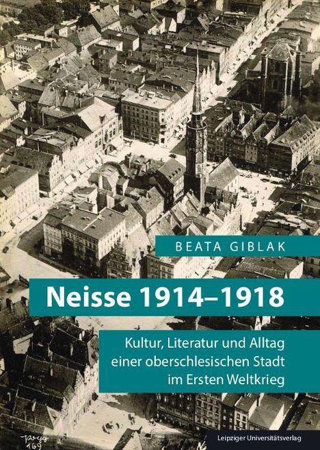 Beata Giblak: Neisse 1914-1918, Buch