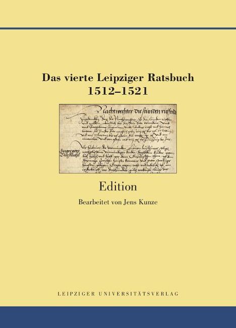 Jens Kunze: Das vierte Leipziger Ratsbuch 1512-1521, Buch