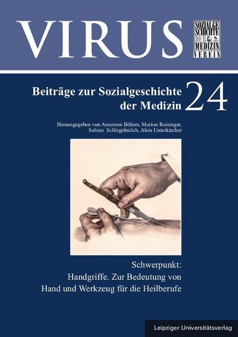 "VIRUS. Beiträge zur Sozialgeschichte der Medizin 24. Schwerpunkt: Handgriffe. Bild zeigt Hände mit Werkzeugen."