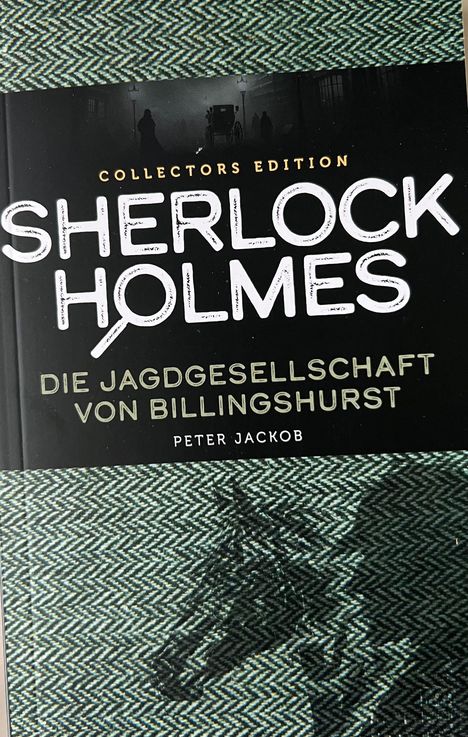 Text: "Collectors Edition. Sherlock Holmes. Die Jagdgesellschaft von Billingshurst. Peter Jackob." Grüne Textilstruktur im Hintergrund.