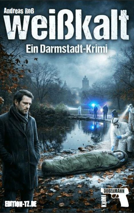 Text: "weißkalt. Ein Darmstadt-Krimi." Szene: Mann in Winterkleidung, Weg, Wald, Ermittler, Leiche am Flussufer, kalte Atmosphäre.